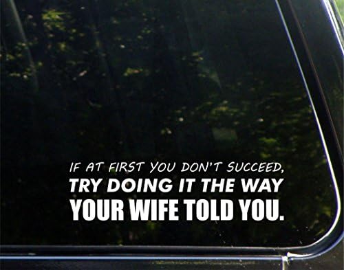 İlk başta Başarılı Olamazsanız, Bunu Karınızın Size Söylediği Gibi Yapmayı Deneyin. - arabalar için komik araba vinil tampon